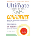 The Ultimate Secrets of Total Self-Confidence: Revised Edition