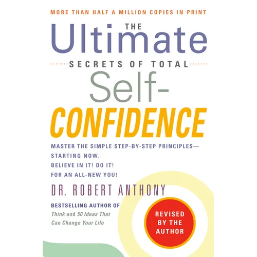 The Ultimate Secrets of Total Self-Confidence: Revised Edition