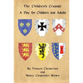 The Children's Crusade: A Play for Children and Adults