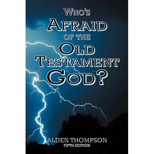 Who's Afraid of the Old Testament God?