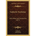Sophoclis Trachiniae: With Notes And Introduction (1877)