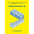 Superhuman by Design: Keys to Unlocking Your Creativity for Life-Changing Results