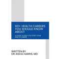 60+ Health Careers You Should Know About: A Guide To Help You Start Your Health Career