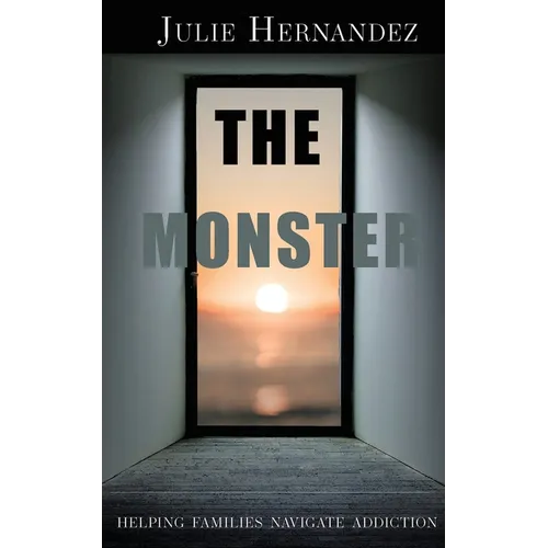 The Monster: Helping Families Navigate Addiction