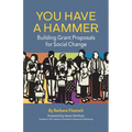 You Have a Hammer: Building Grant Proposals for Social Change