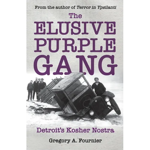 The Elusive Purple Gang: Detroit's Kosher Nostra