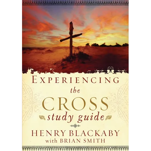 Experiencing the Cross Study Guide: Your Greatest Opportunity for Victory Over Sin