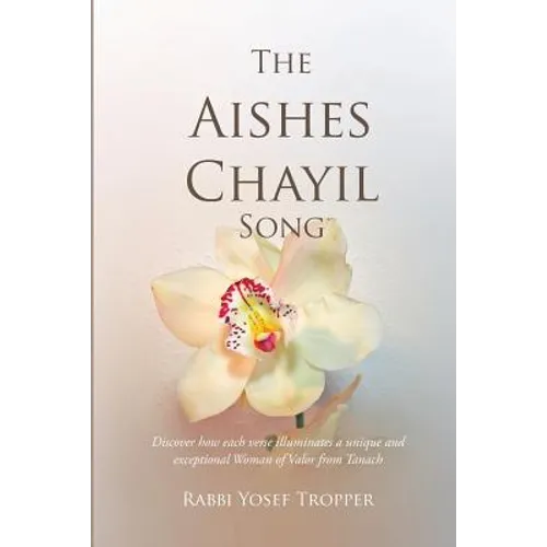 The Aishes Chayil Song: Discover how each verse illuminates a unique and exceptional Woman of Valor from Tanach