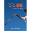 Texas, Being: A State of Poems