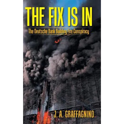 The Fix Is In: The Deutsche Bank Building Fire Conspiracy