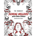 The Darkest Serial killers with their stories: Coloring book for adults