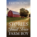 Stories of a Small Town Farm Boy