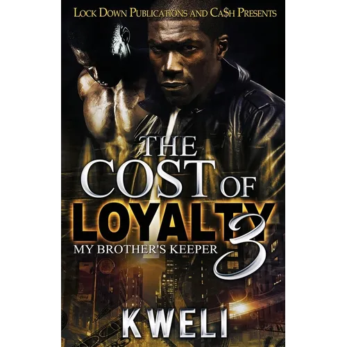 The Cost of Loyalty 3: My Brother's Keeper