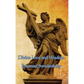 Divine Love and Wisdom: A Classic Work of Christian Mysticism, Spiritual Philosophy, and Swedenborgian Theology