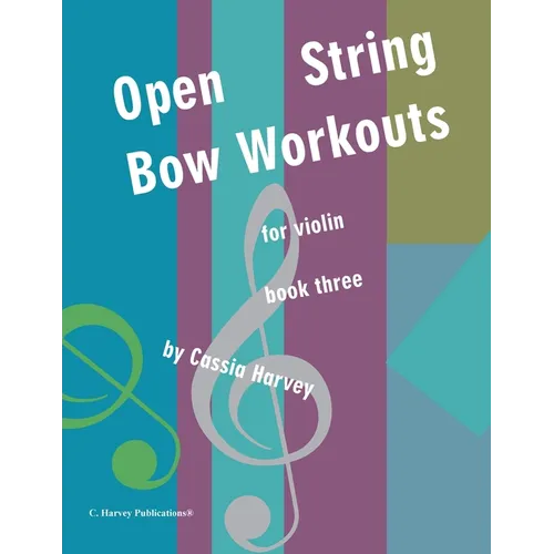 Open String Bow Workouts for Violin, Book Three