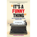 It's A Funny Thing - How the Professional Comedy Business Made Me Fat & Bald (hardback)