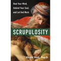 Scrupulosity: Heal Your Mind, Unbind Your Soul, and Let God Work
