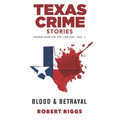 Texas Crime Stories: Vol 1 Riding Herd On The Lawless