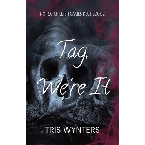 Tag, We're It (A Reverse Harem Dark Romance): Not-So Childish Games Duet Book 2