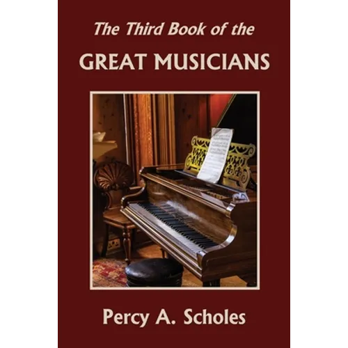 The Third Book of the Great Musicians (Yesterday's Classics)
