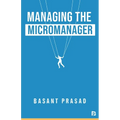 Managing the Micromanager