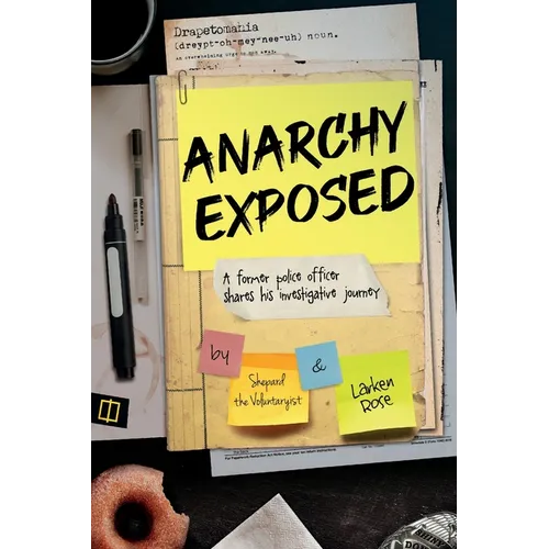 Anarchy Exposed: A former police officer shares his investigative journey.