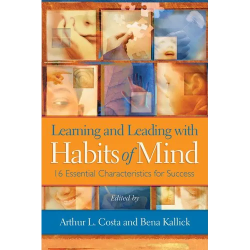 Learning and Leading with Habits of Mind: 16 Essential Characteristics for Success