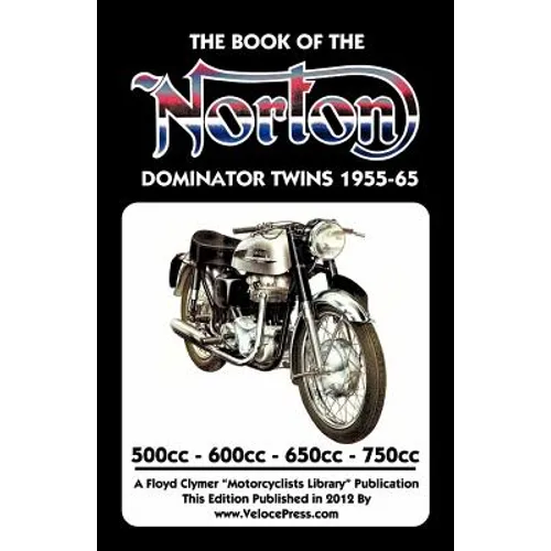 BOOK OF THE NORTON DOMINATOR TWINS 1955-1965 500cc, 600cc, 650cc & ATLAS 750cc