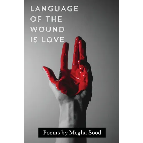 Language of the Wound is Love