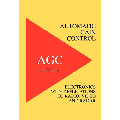 Automatic Gain Control - AGC Electronics with Radio, Video and Radar Applications