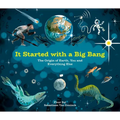 It Started with a Big Bang: The Origin of Earth, You and Everything Else