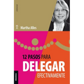 12 Pasos Para Delegar Efectivamente