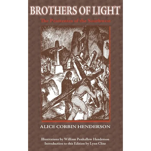 Brothers of Light: The Penitentes of the Southwest