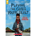 Playing the Cards You're Dealt (Scholastic Gold)