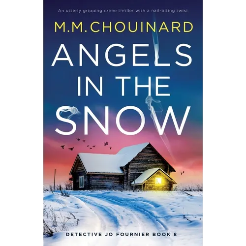 Angels in the Snow: An utterly gripping crime thriller with a nail-biting twist