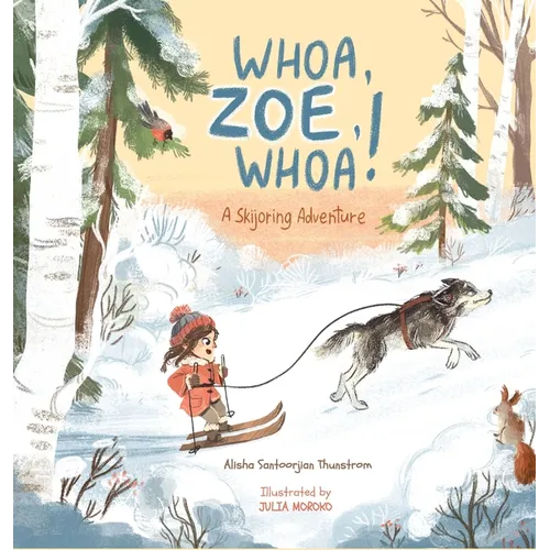 Whoa, Zoe, Whoa!: A Skijoring Adventure