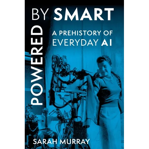 Powered by Smart: A Prehistory of Everyday AI