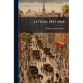 Letters, 1853-1868