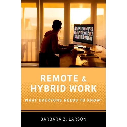 Remote and Hybrid Work: What Everyone Needs to Know(r)