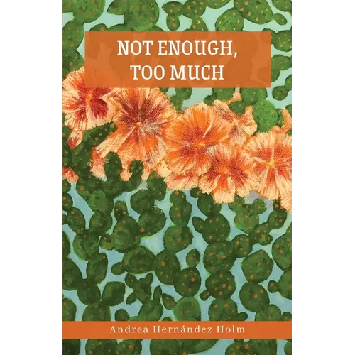 Not Enough, Too Much