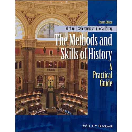 The Methods and Skills of History: A Practical Guide