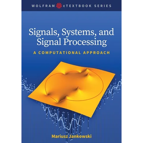 Signals, Systems, and Signal Processing: A Computational Approach