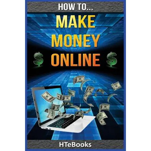 How To Make Money Online: Quick Start Guide