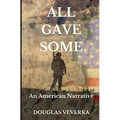All Gave Some: An American Narrative