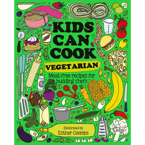 Kids Can Cook Vegetarian: Meat-Free Recipes for Budding Chefs