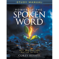 Power of the Spoken Word Study Manual: Why Our Prayers Matter to God