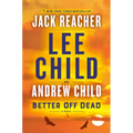 Better Off Dead: A Jack Reacher Novel
