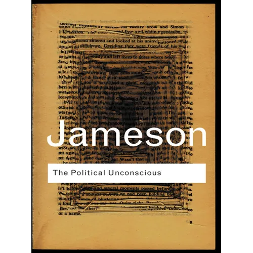 The Political Unconscious: Narrative as a Socially Symbolic Act