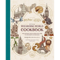 Harry Potter and Fantastic Beasts: Official Wizarding World Cookbook: Spellbinding Meals from New York to Hogwarts and Beyond!