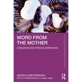 Word from the Mother: Language and African Americans